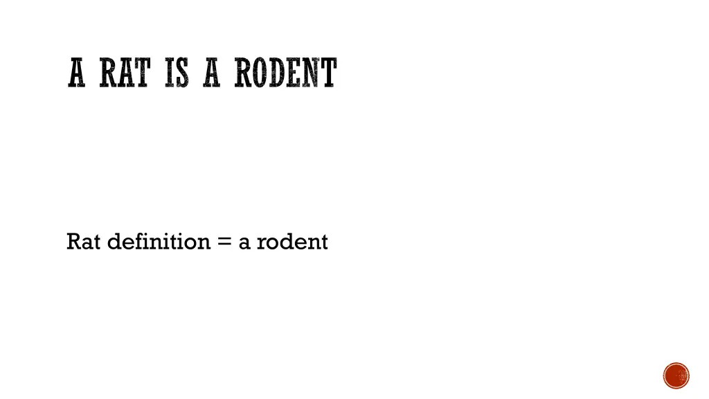 a rat is a rodent