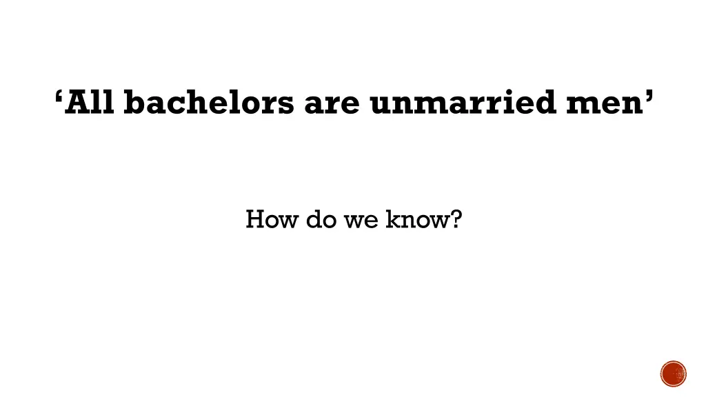 all bachelors are unmarried men