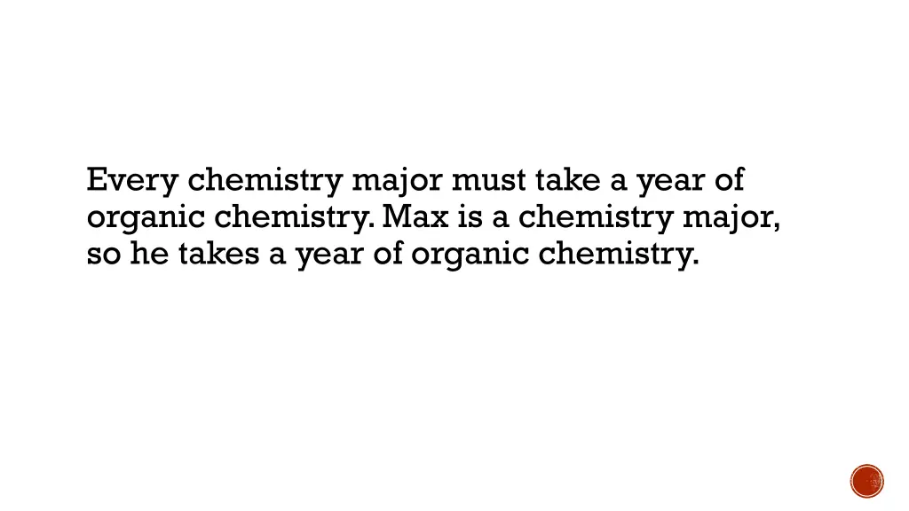 every chemistry major must take a year of organic