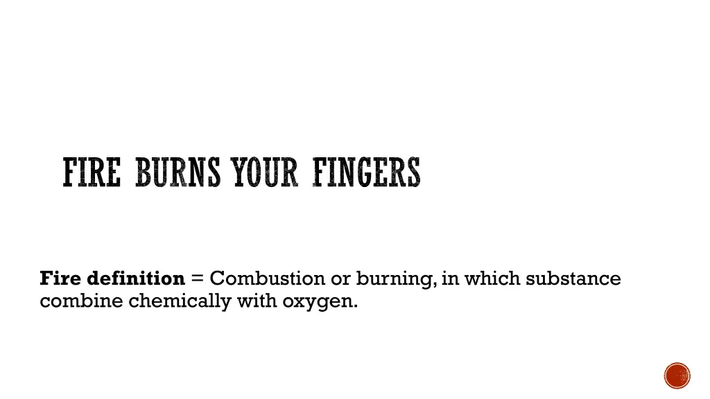 fire burns your fingers