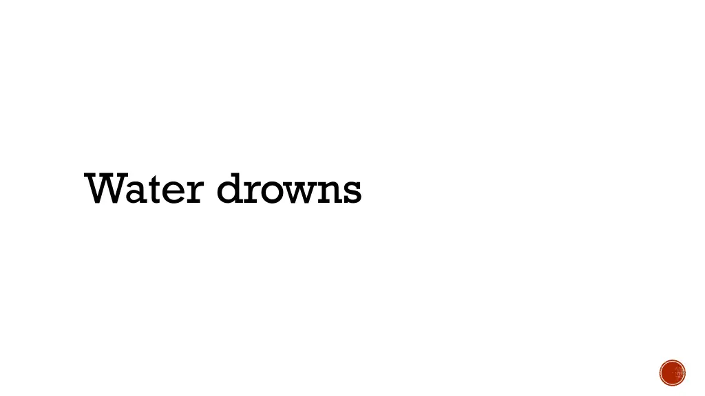 water drowns