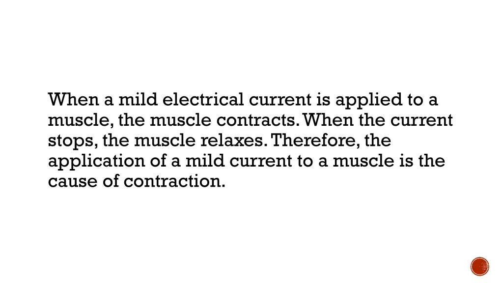 when a mild electrical current is applied