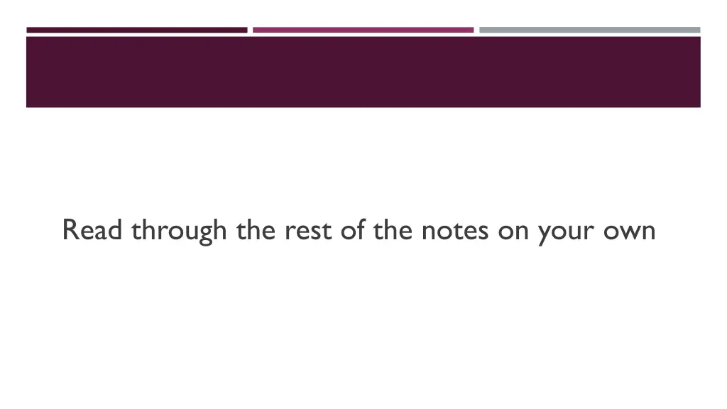 read through the rest of the notes on your own