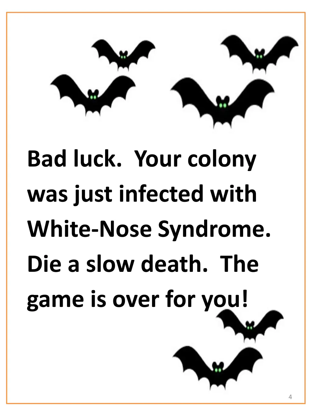 bad luck your colony was just infected with white