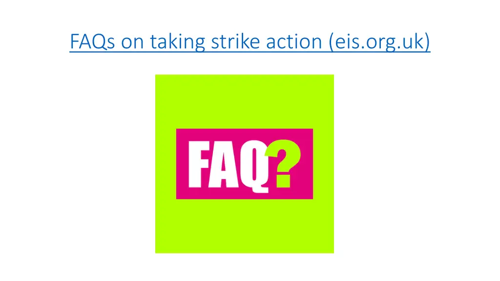 faqs on taking strike action eis org uk