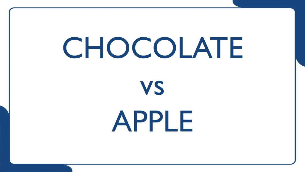 chocolate vs apple