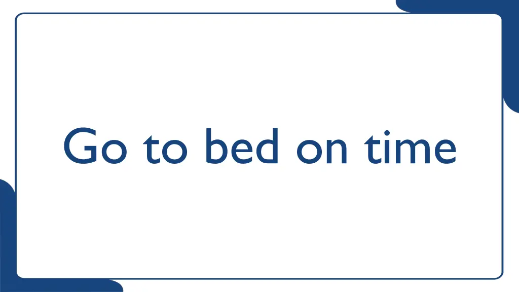 go to bed on time