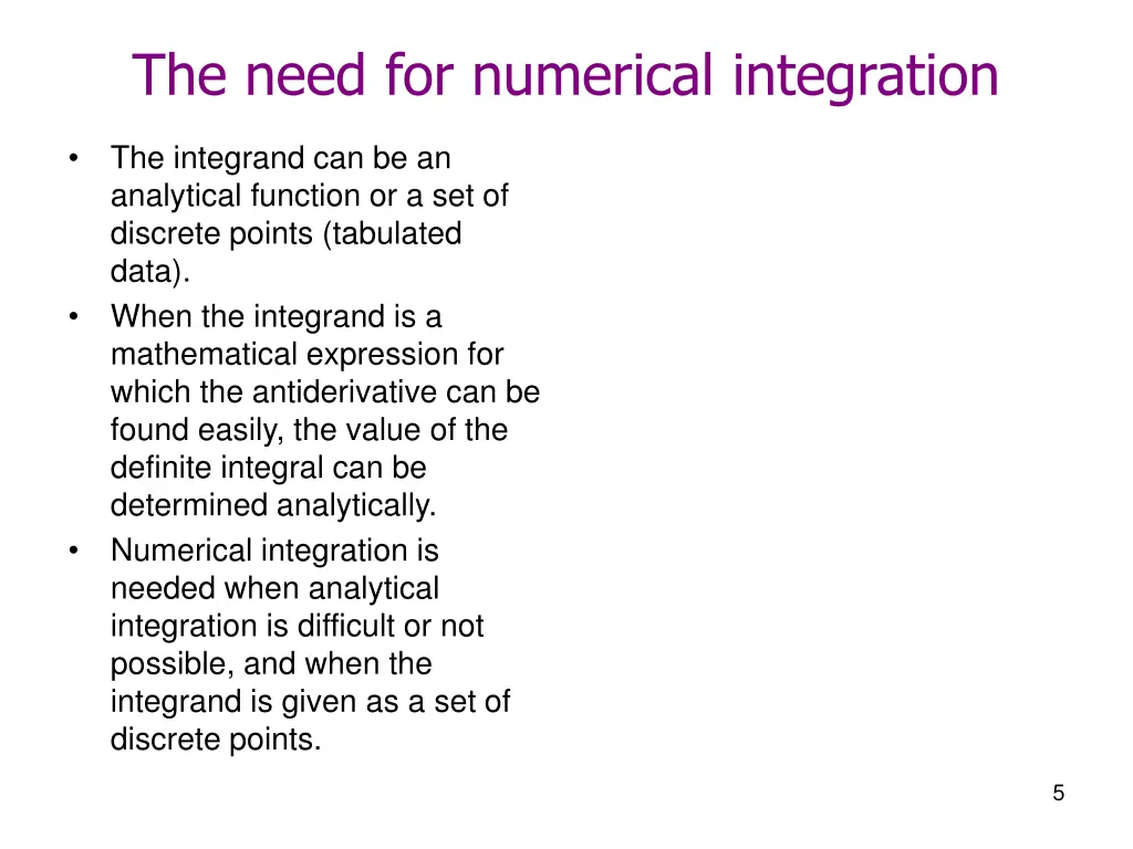 the need for numerical integration