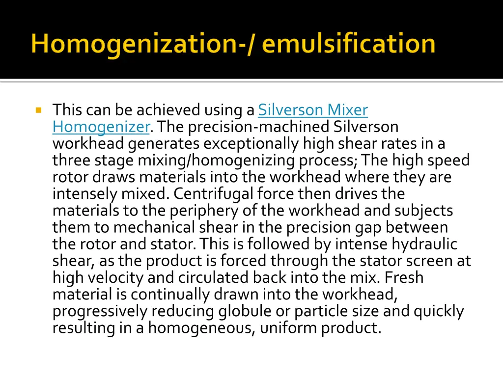 this can be achieved using asilverson mixer
