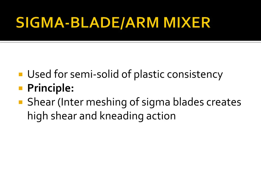 used for semi solid of plastic consistency