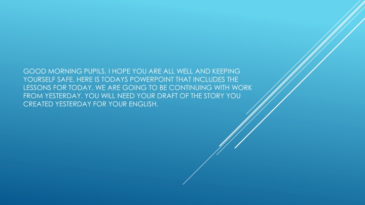 good morning pupils i hope you are all well