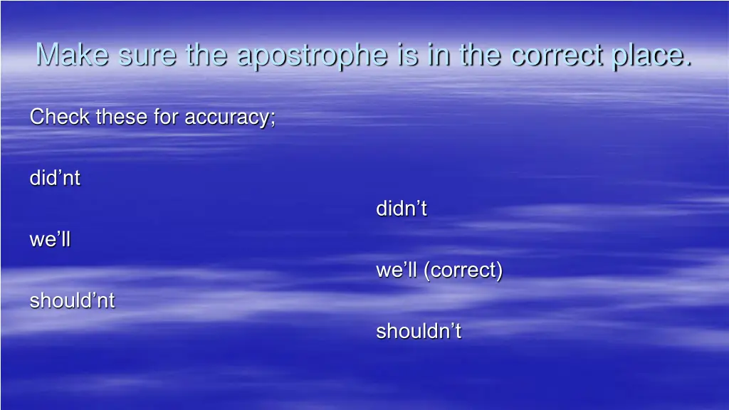 make sure the apostrophe is in the correct place