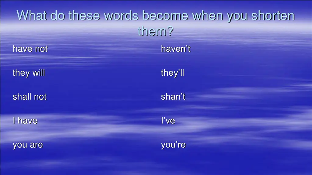 what do these words become when you shorten them