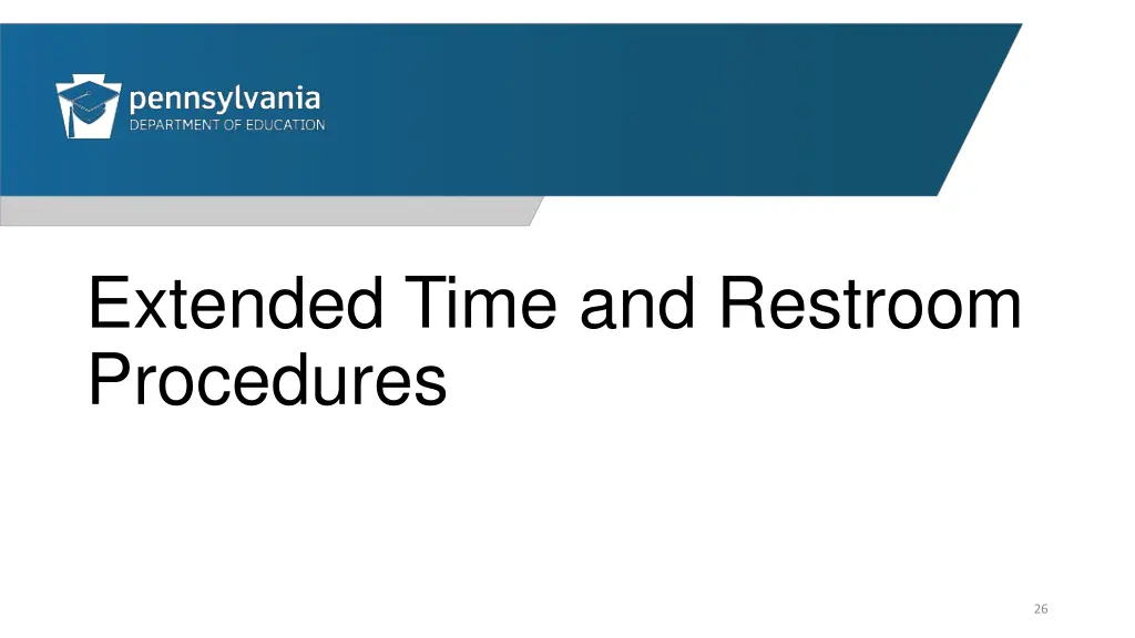 extended time and restroom procedures