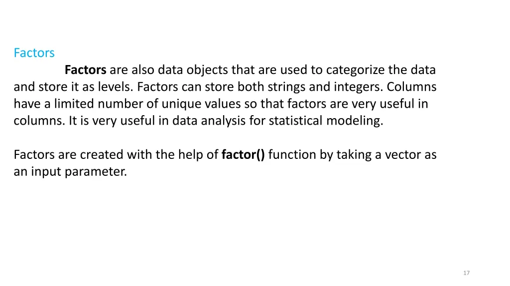 factors and store it as levels factors can store