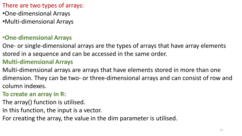there are two types of arrays one dimensional
