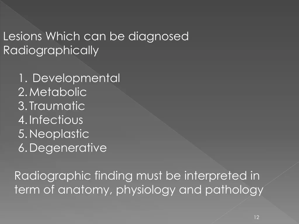 lesions which can be diagnosed radiographically