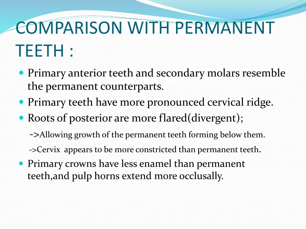 comparison with permanent teeth