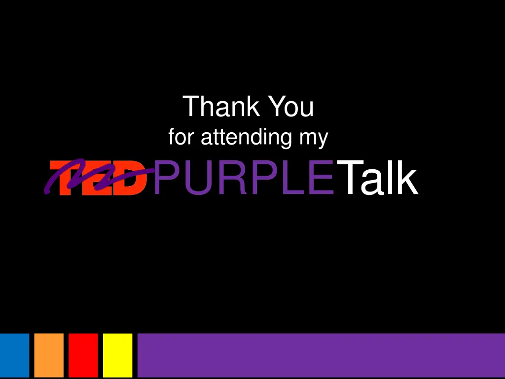 thank you for attending my purpletalk