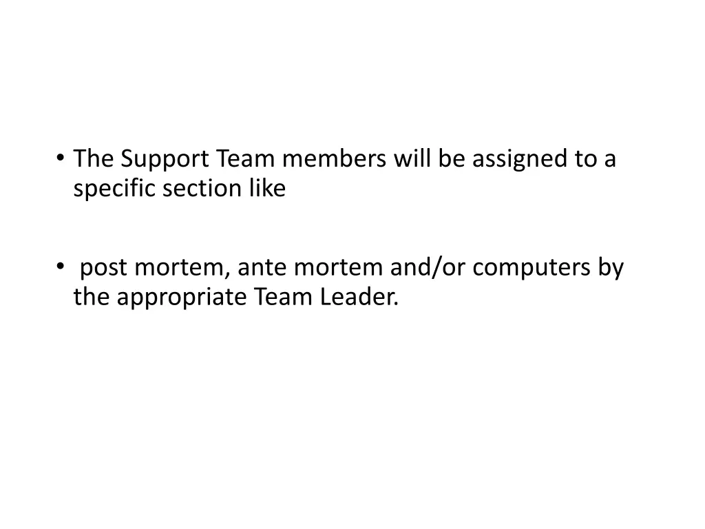 the support team members will be assigned