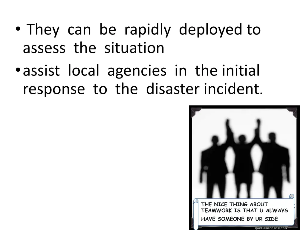 they can be rapidly deployed to assess