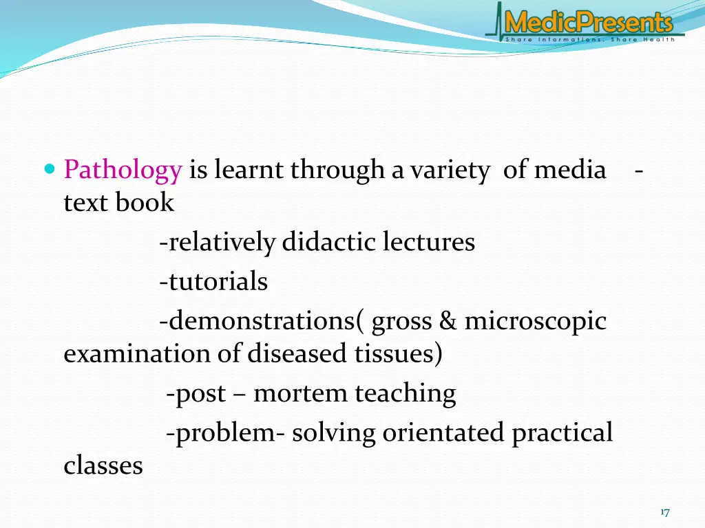 pathology is learnt through a variety of media