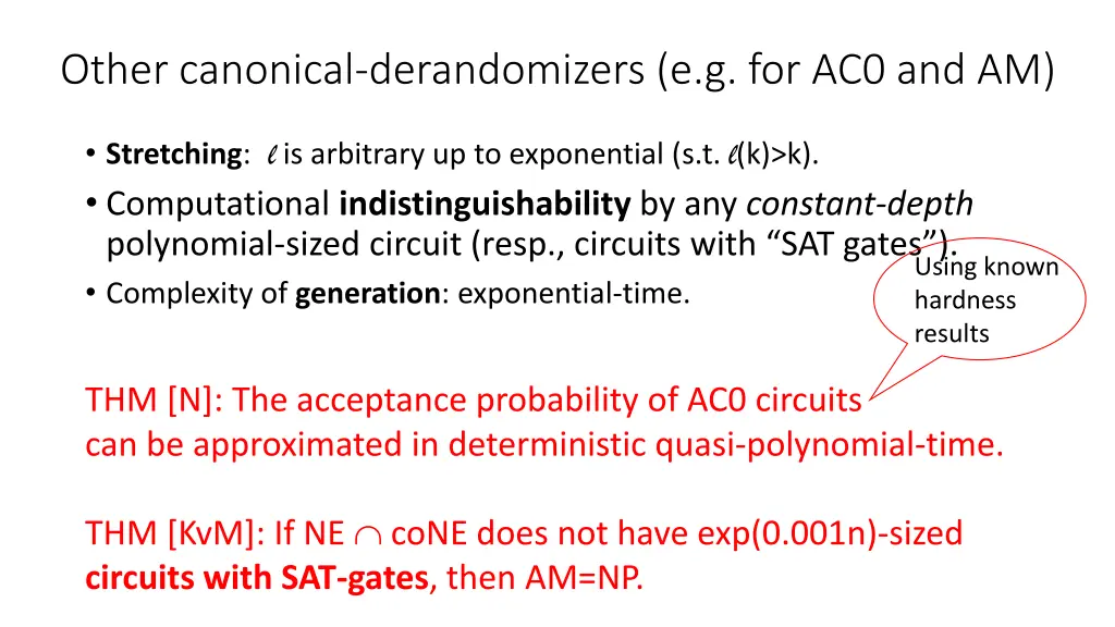 other canonical derandomizers e g for ac0 and am