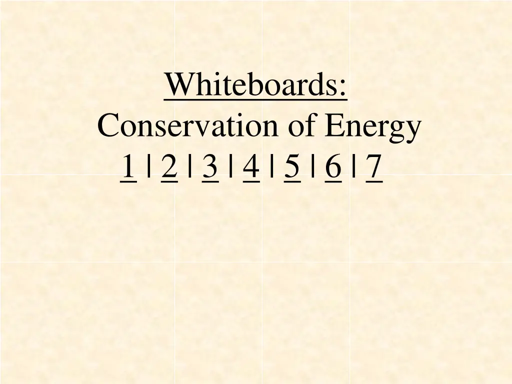 whiteboards conservation of energy 1 2 3 4 5 6 7