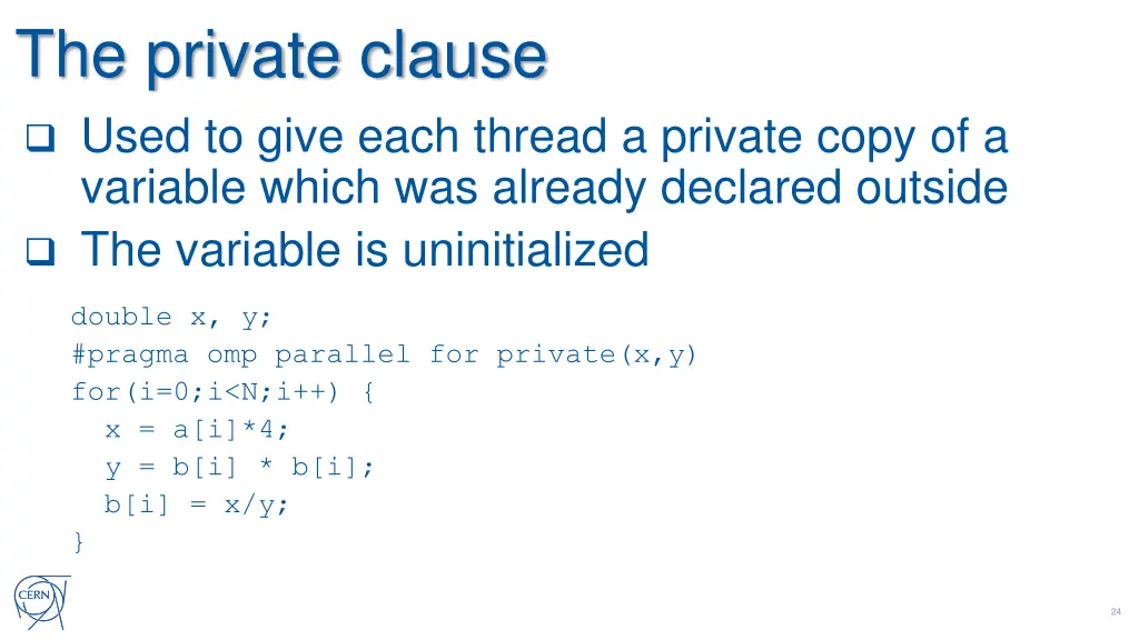 the private clause used to give each thread