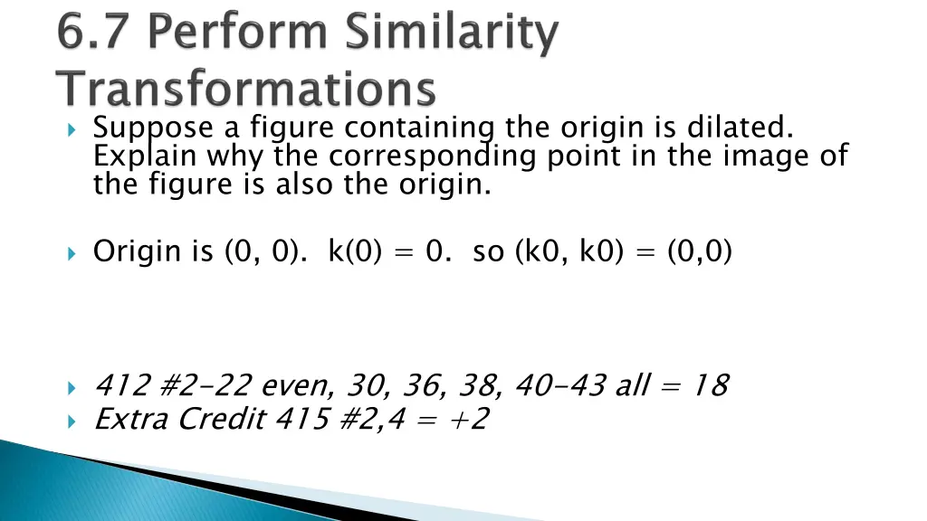 suppose a figure containing the origin is dilated