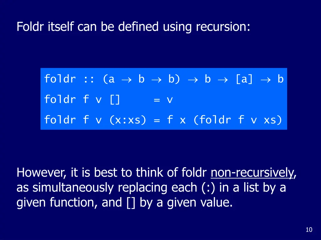 foldr itself can be defined using recursion