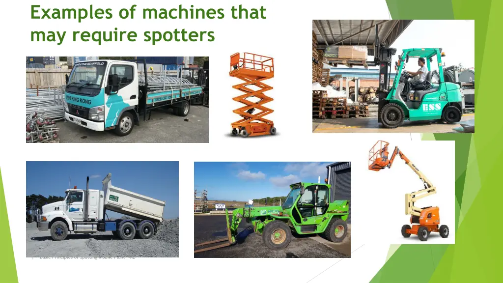 examples of machines that may require spotters
