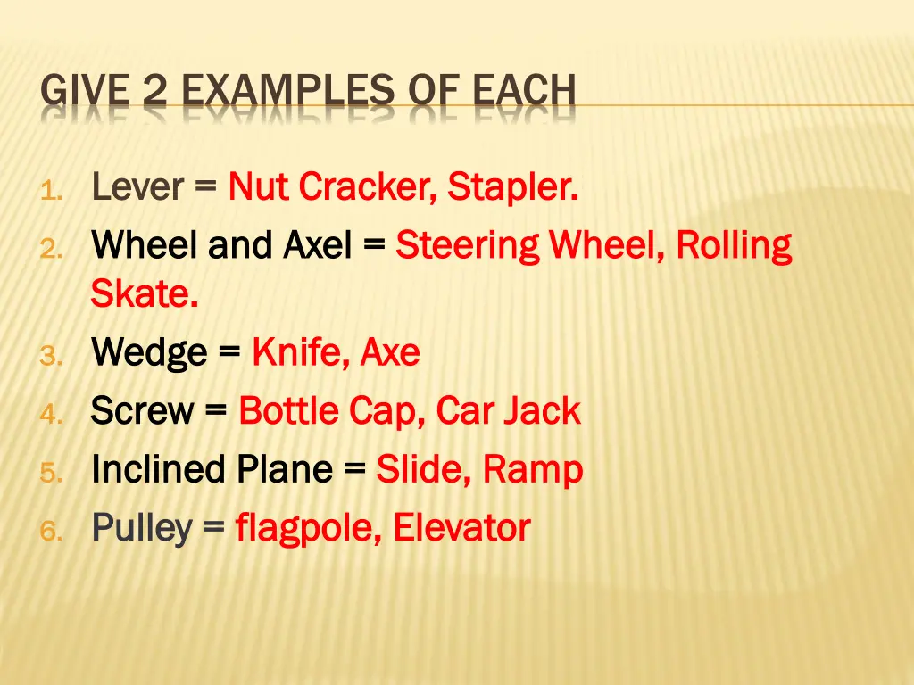 give 2 examples of each