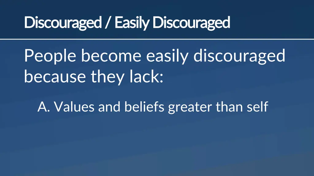 discouraged easily discouraged discouraged easily 1