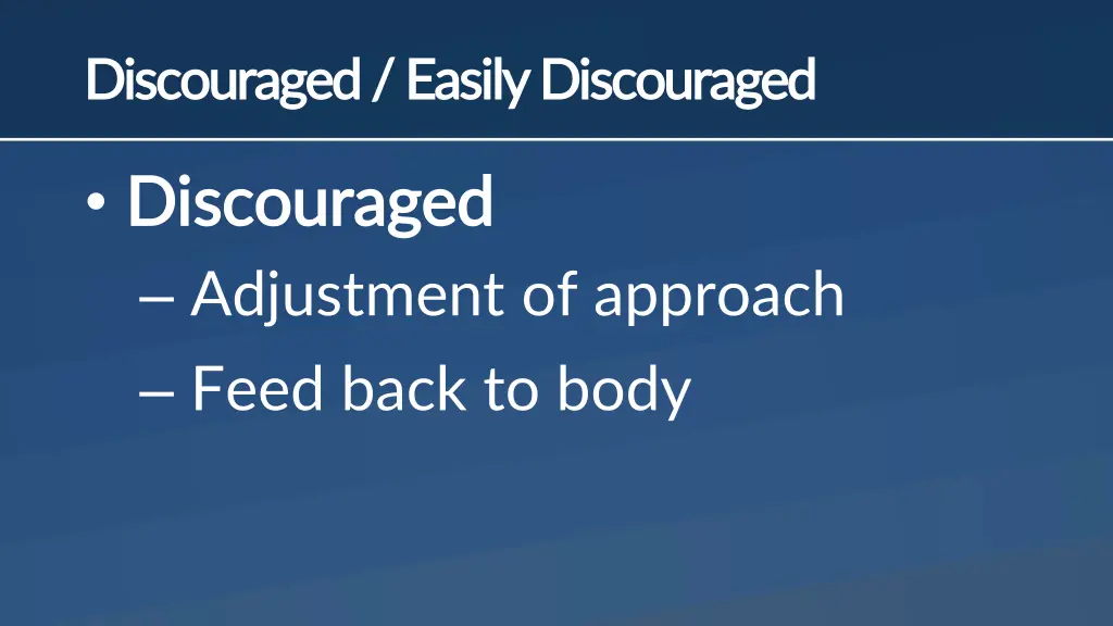 discouraged easily discouraged discouraged easily