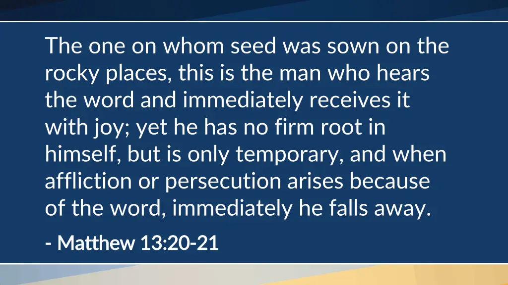 the one on whom seed was sown on the rocky places