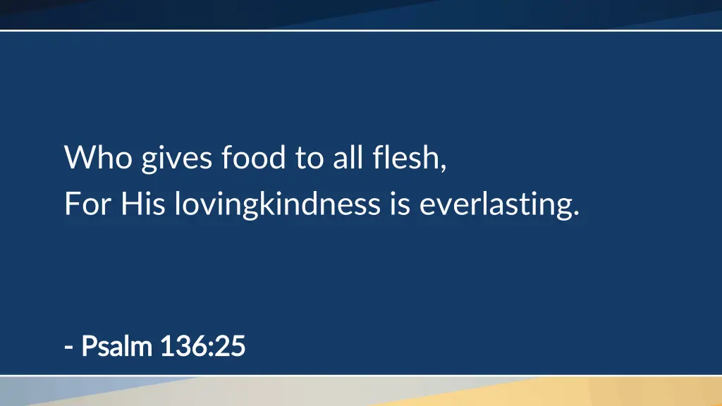 who gives food to all flesh