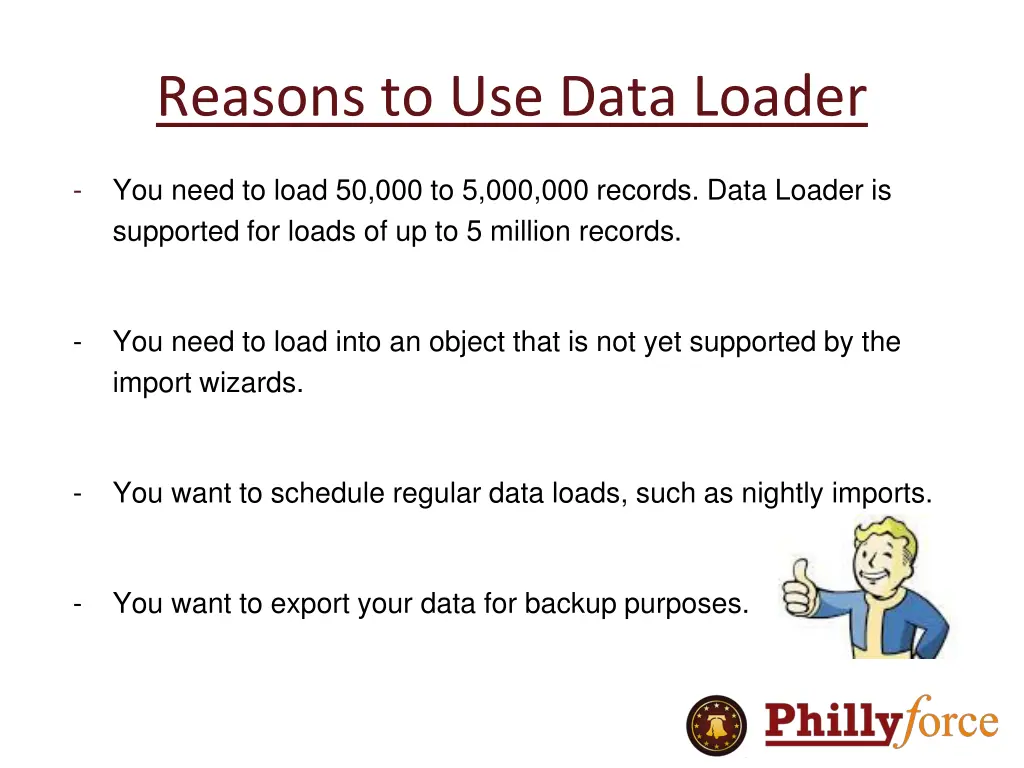 reasons to use data loader