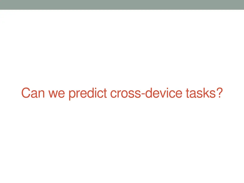 can we predict cross device tasks
