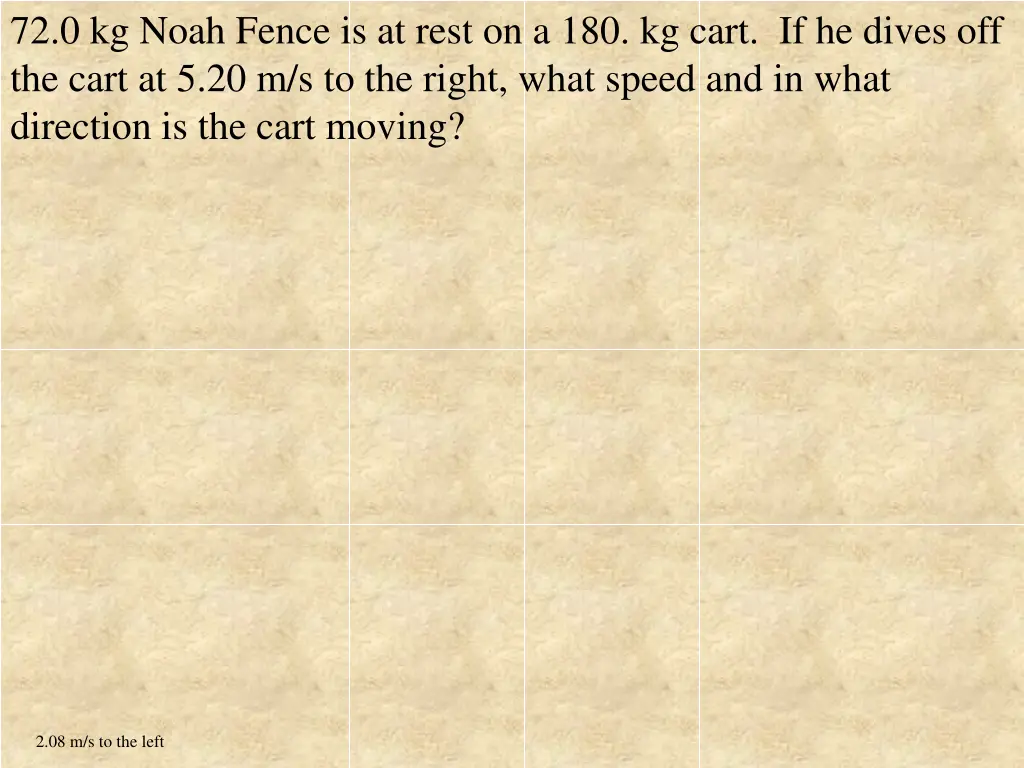 72 0 kg noah fence is at rest on a 180 kg cart