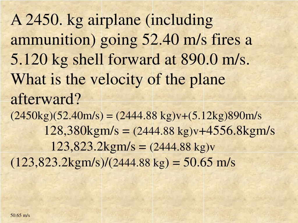 a 2450 kg airplane including ammunition going