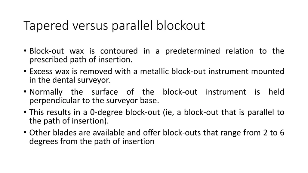 tapered versus parallel blockout