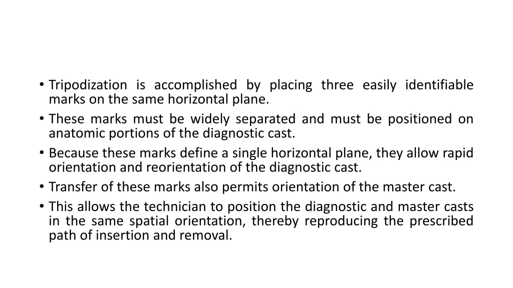tripodization is accomplished by placing three