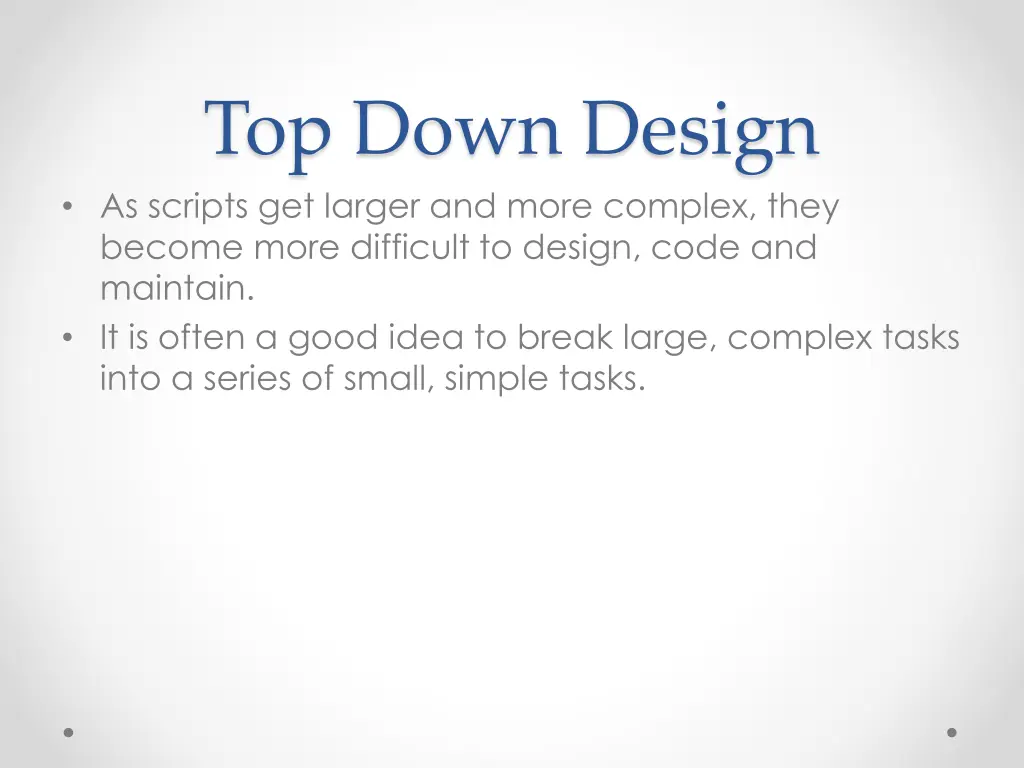 top down design as scripts get larger and more
