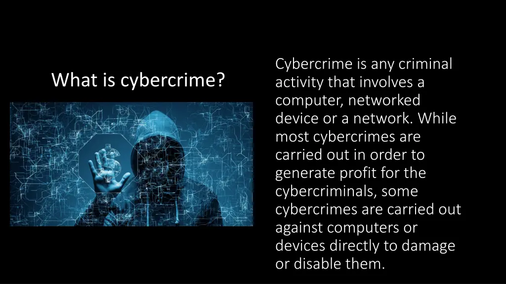 cybercrime is any criminal activity that involves
