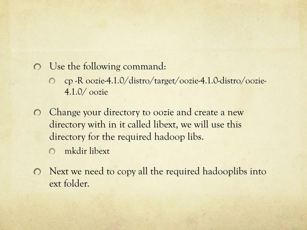 use the following command cp r oozie 4 1 0 distro