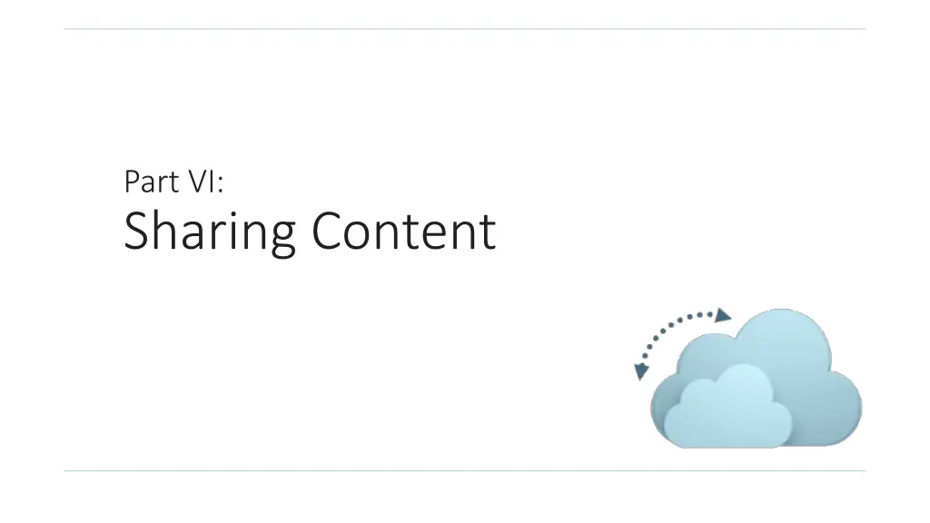 part vi sharing content