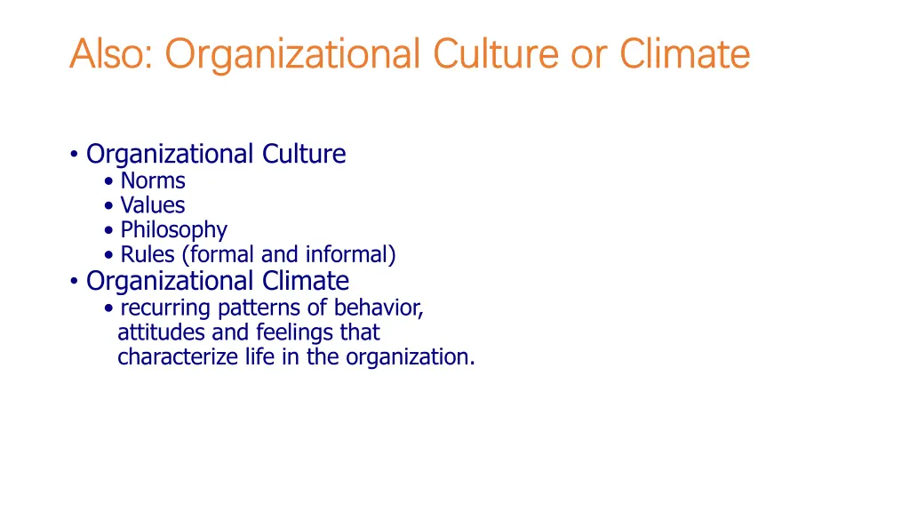 also organizational culture or climate also