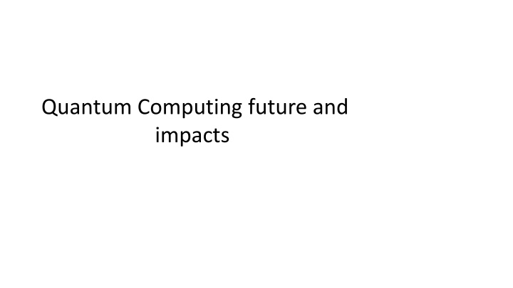quantum computing future and impacts