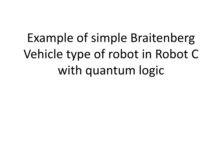 example of simple braitenberg vehicle type